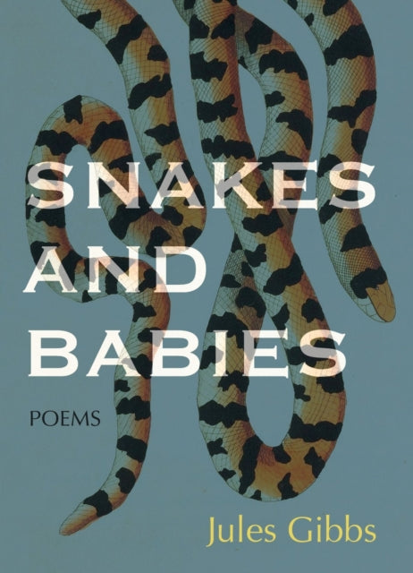 Snakes and Babies: Poems