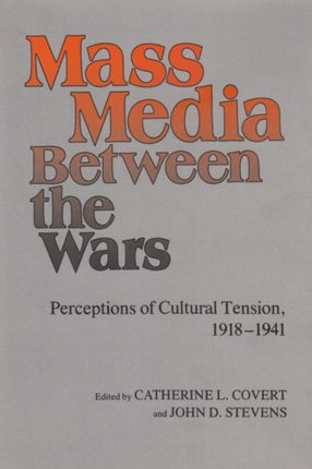 Mass Media between the Wars: Perceptions of Cultural Tension, 1918-1941