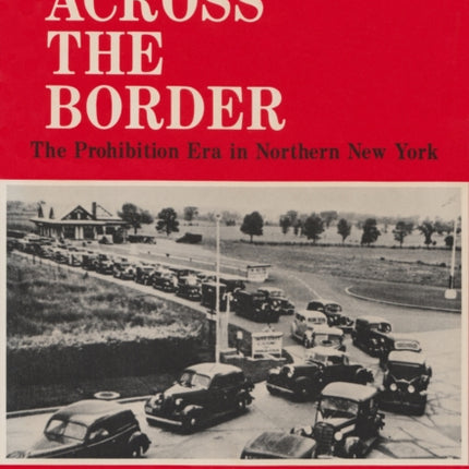 Rum Across the Border  The Prohibition Era in