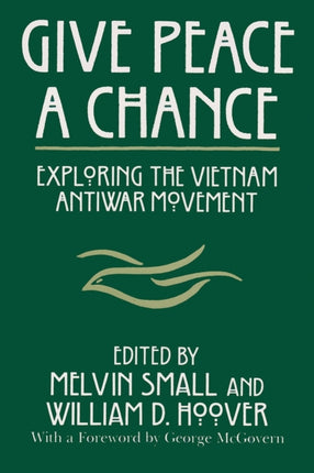 Give Peace a Chance  Exploring the Vietnam Antiwar Movement