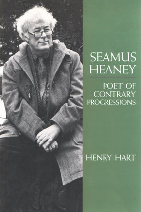 Seamus Heaney  Poet of Contrary Progressions