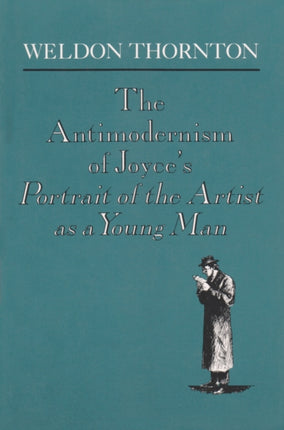 The AntiModernism of Joyces a Portrait of the Artist as a Young Man