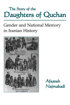 The Story of the Daughters of Quchan: Gender and National Memory in Iranian History