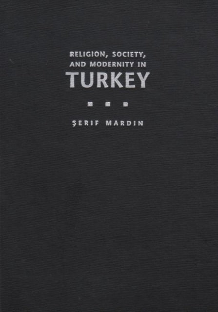 Religion, Society, and Modernity in Turkey