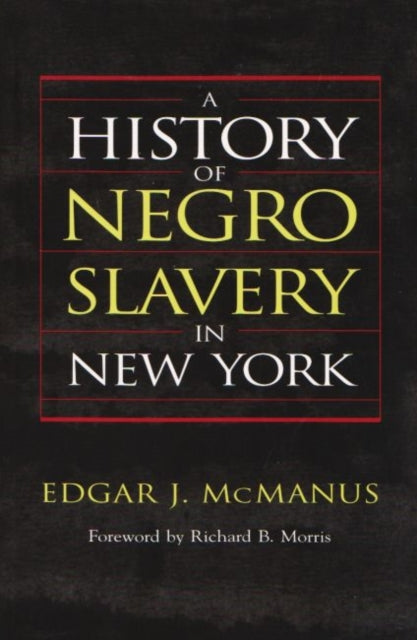 A History of Negro Slavery in New York