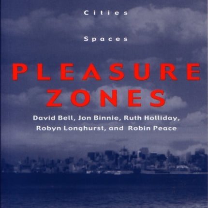 Pleasure Zones  Bodies Cities Spaces