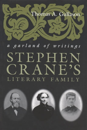 Stephen Cranes Literary Family  A Garland of Writings