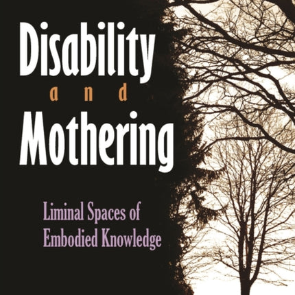 Disability and Mothering  Liminal Spaces of Embodied Knowledge