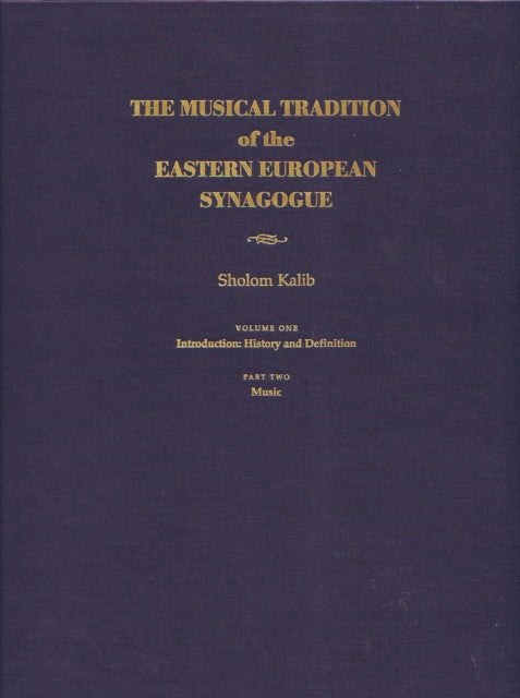 Musical Tradition of the Eastern European Synago  Volume 1 History and Definition