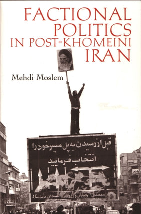 Factional Politics in PostKhomeini Iran