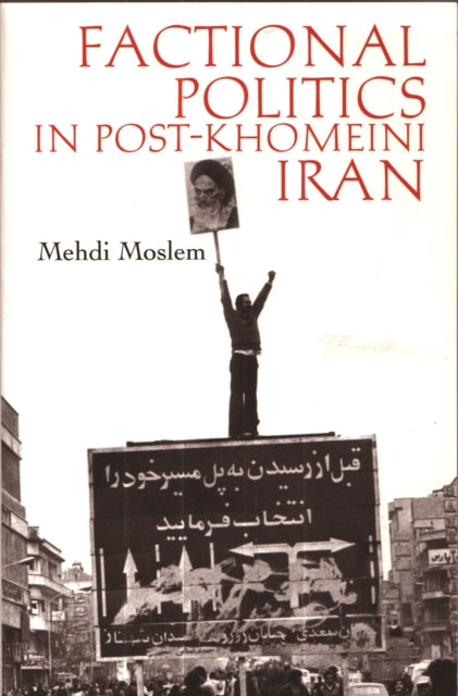 Factional Politics in PostKhomeini Iran