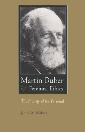 Martin Buber and Feminist Ethics: The Priority of the Personal