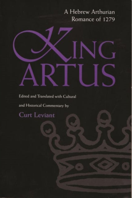 King Artus: A Hebrew Arthurian Romance of 1279