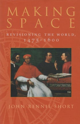 Making Space  Revisioning the World 14751600