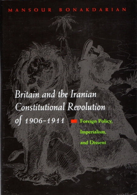 Britain and the Iranian Constitutional Revolution of 19061911