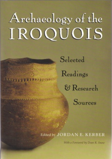 Archaeology of the Iroquois: Selected Readings and Research Sources