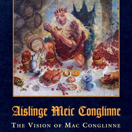 Aislinge Meic Conglinne  The Vision of Mac Conglinne