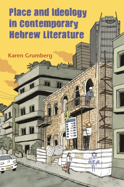 Place and Ideology in Contemporary Hebrew Literature