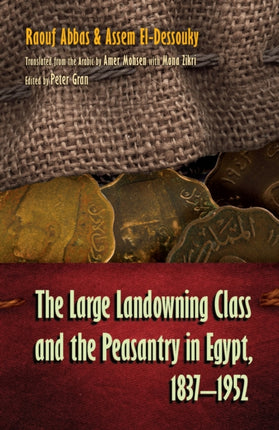 The Large Landowning Class and Peasantry in Egypt 18371952