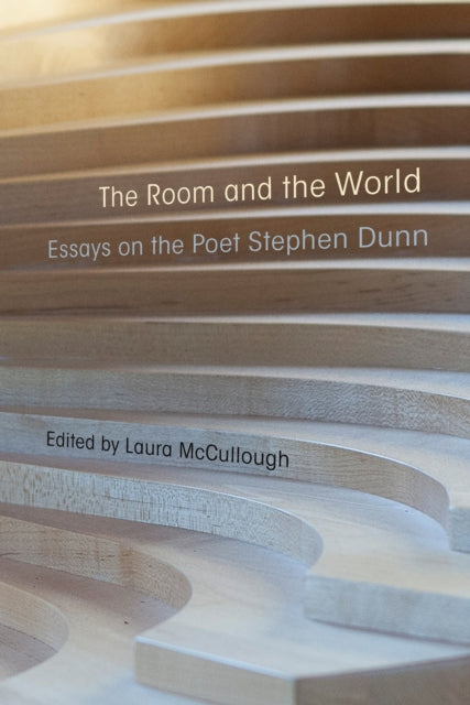 The Room and the World  Essays of the Poet Stephen Dunn