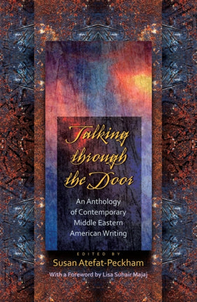 Talking Through the Door  An Anthology of Contemporary Middle Eastern American Writing