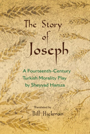 The Story of Joseph : A Fourteenth-Century Turkish Morality Play by Sheyyad Hamza