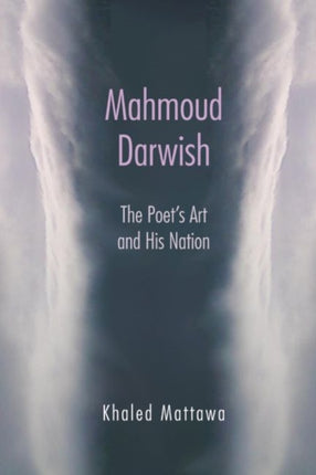 Mahmoud Darwish: The Poet’s Art and His Nation