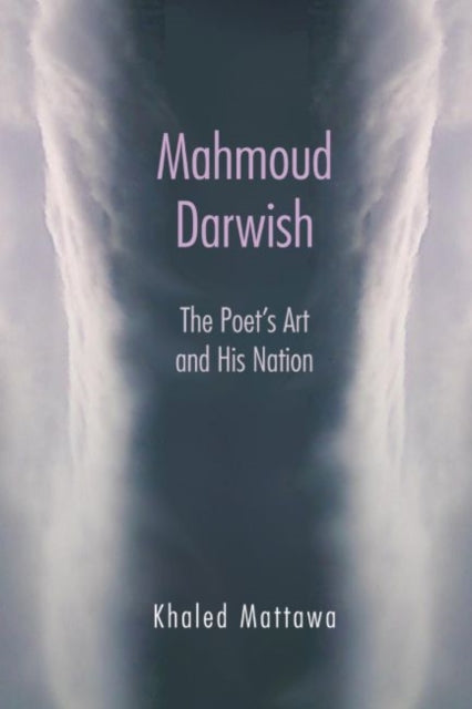 Mahmoud Darwish: The Poet’s Art and His Nation