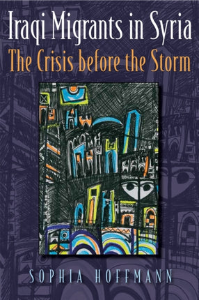 Iraqi Migrants in Syria  The Crisis before the