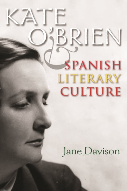 Kate OBrien and Spanish Literary Culture