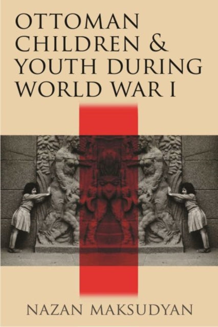 Ottoman Children and Youth during World War I