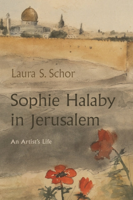 Sophie Halaby in Jerusalem  An Artists Life