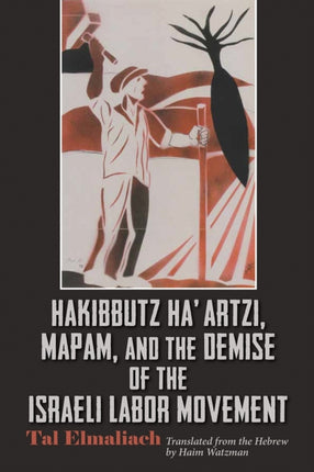 Hakibbutz Haartzi Mapam and the Demise of the Israeli Labor Movement