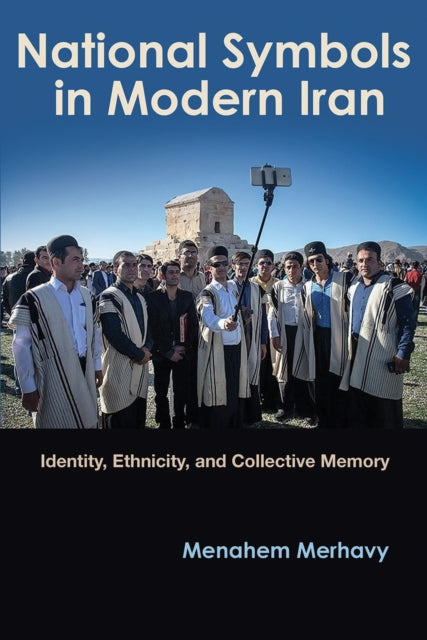 National Symbols in Modern Iran  Identity Ethnicity and Collective Memory