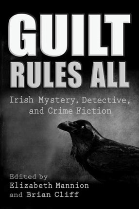 Guilt Rules All  Irish Mystery Detective and Crime Fiction