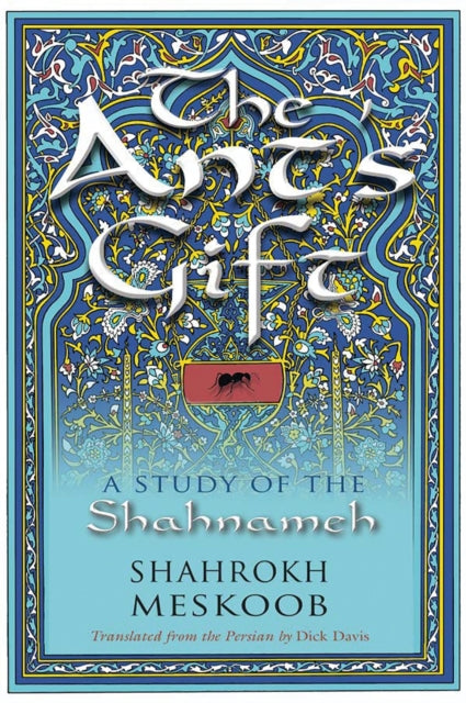 The Ant's Gift: A Study of the Shahnameh