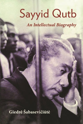 Sayyid Qutb  An Intellectual Biography