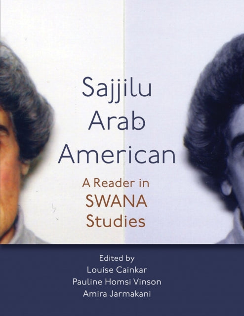 Sajjilu Arab American: A Reader in SWANA Studies