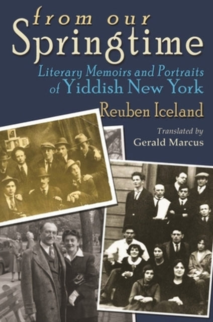 From Our Springtime: Literary Memoirs and Portraits of Yiddish New York