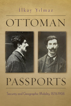 Ottoman Passports  Security and Geographic