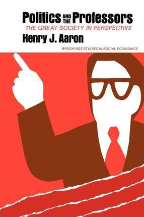 Politics and the Professors The Great Society in