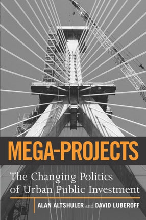 MegaProjects The Changing Politics of Urban