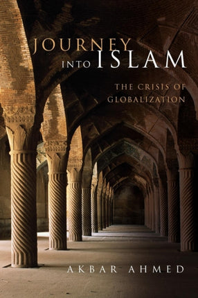 Journey into Islam The Crisis of Globalization