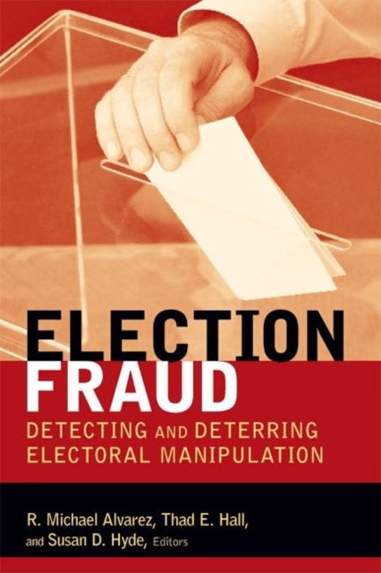 Election Fraud: Detecting and Deterring Electoral Manipulation