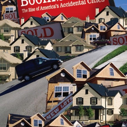 Boomburbs The Rise of Americas Accidental Cities