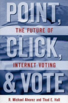 Point Click and Vote The Future of Internet