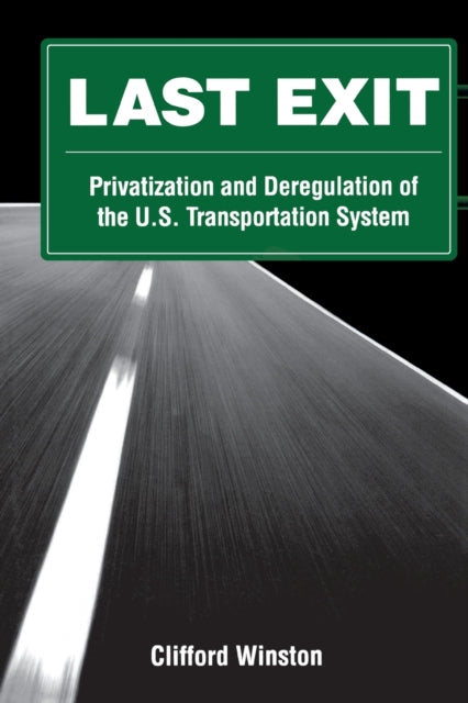 Last Exit: Privatisation and Deregulation of the U.S Transport System