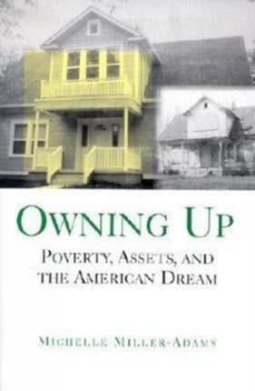 Owning Up Poverty Assets and the American Dream