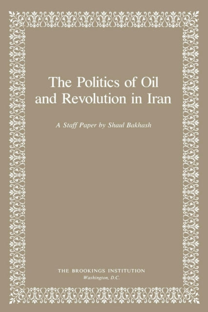 The Politics of Oil and Revolution in Iran
