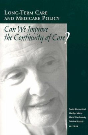 Long-Term Care and Medicare Policy: Can We Improve the Continuity of Care?